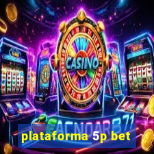 plataforma 5p bet